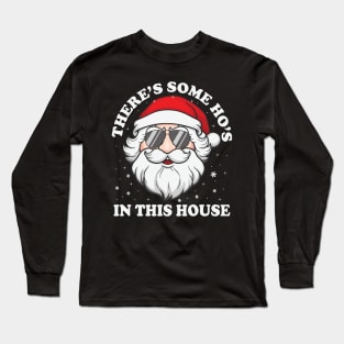 There's Some Ho's In this House Long Sleeve T-Shirt